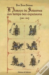 Abbaye De Solesmes Au Temps Des Expulsions