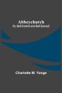 Abbeychurch; Or, Self-Control And Self-Conceit - Preview