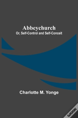 Capa do artigo Abbeychurch; Or, Self-Control And Self-Conceit