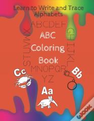 Abc Coloring Book Learn To Write And Trace Alphabets