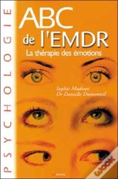Abc De L'Emdr ; La Thérapie Des Émotions