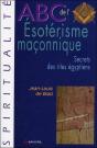 Abc De L'Ésoterisme Maçonnique ; Secrets Des Rites Égyptiens - Preview