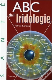 Abc De L'Iridologie ; Étude Du Langage Des Iris