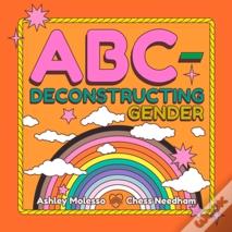 Abc-Deconstructing Gender