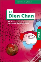 Abc Du Dien Chan ; Méthode Originale Vietnamienne De Multiréflexologie Faciale