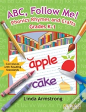 Abc, Follow Me! Phonics Rhymes And Crafts Grades K-1