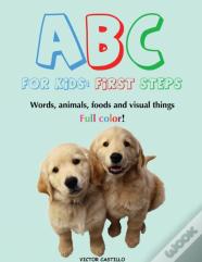 Abc For Kids (Words, Animals, Foods And Visual Things).