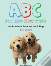Abc For Kids (Words, Animals, Foods And Visual Things).