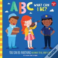 Abc For Me: Abc What Can I Be?