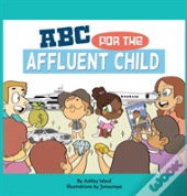 Abc For The Affluent Child