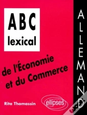 Abc Lexical De L'Économie Et Du Commerce (Allemand)