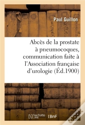 Capa do artigo Abces De La Prostate A Pneumocoques, Communication Faite A L