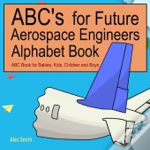 Abc'S For Future Aerospace Engineers Alphabet Book