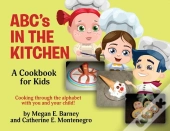 Abc'S In The Kitchen: A Cookbook For Kid