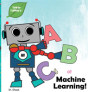 Abcs Of Machine Learning (Tinker Toddlers) - Preview