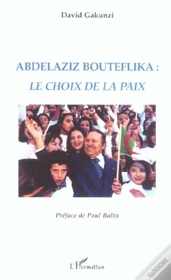 Capa do artigo Abdelaziz Bouteflika : Le Choix De La Paix