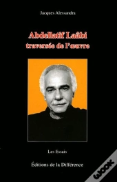 Abdellatif Laâbi, Traversée De L'Oeuvre