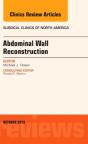 Abdominal Wall Reconstruction, An Issue Of Surgical Clinics - Preview