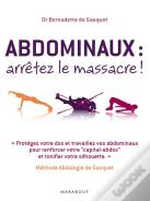 Abdominaux : Arrêtez Le Massacre !