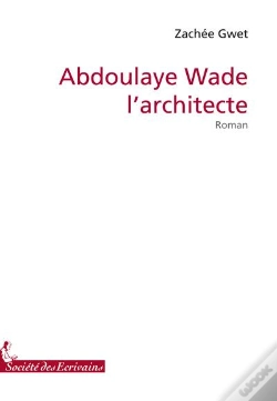 Capa do artigo Abdoulaye Wade L'Architecte