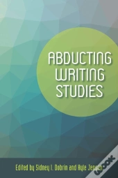Abducting Writing Studies
