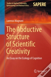 Abductive Structure Of Scientific Creativity