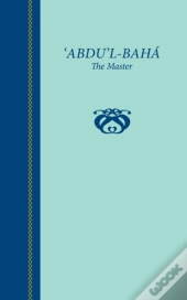 'Abdu'L-Baha, The Master