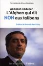 Abdullah Abdullah ; L'Afghan Qui Dit Non Aux Talibans - Preview