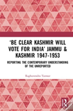 Capa do artigo Â€˜Be Clear Kashmir Will Vote For Indiaâ€™ Jammu & Kashmir 1947-1953