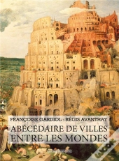 Abécédaire De Villes Entre Les Mondes