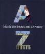 Abecedaire Des Collections Du Musee De Nancy. - Preview