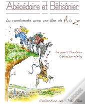 Abécédaire Et Bétisanier ; La Randonnée Avec Un Âne De A À Z
