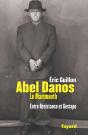 Abel Danos, Le Mammouth ; Entre Résistance Et Gestapo - Preview