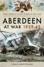 Aberdeen At War 1939-45 - Preview