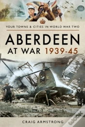 Capa do artigo Aberdeen At War 1939-45