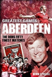 Capa do artigo Aberdeen Greatest Games