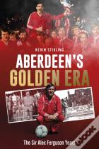 Aberdeen'S Golden Era