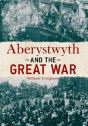 Aberystwyth And The Great War - Preview