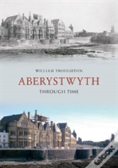 Aberystwyth Through Time