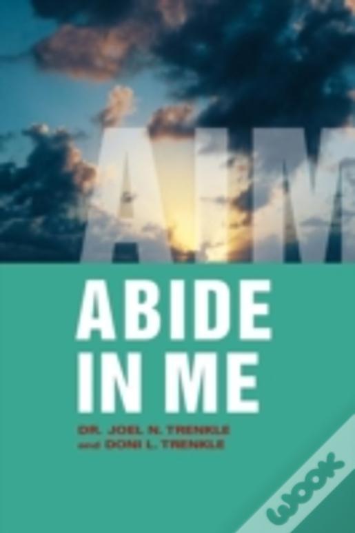 Abide In Me: Aim