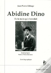 Abidine Dino ; Ou La Main Qui S'Envole