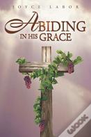 Abiding In His Grace