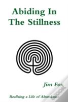Abiding In The Stillness