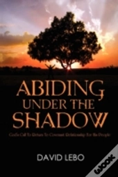 Abiding Under The Shadow: God'S Call To