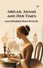 Abigail Adams And Her Times - Preview