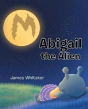 Abigail The Alien - Preview