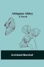 Abington Abbey; A Novel - Preview