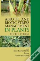 Abiotic And Biotic Stress Management In Plants, Volume 02: Biotic Stress