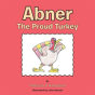 Abner The Proud Turkey - Preview