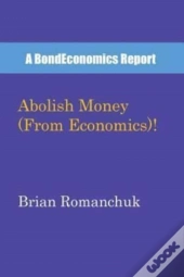 Abolish Money (From Economics)!